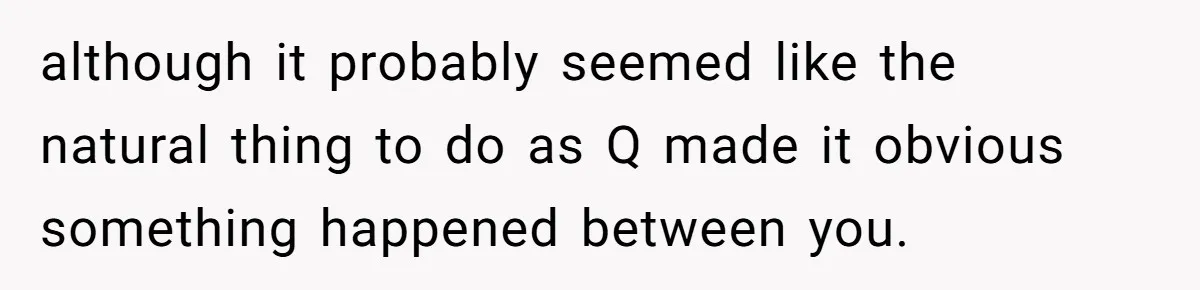 Employee Reports HR Rep For Accusing Them Of Taking Drugs During Zoom Meeting, Rep Gets Suspended although it probably seemed like the natural thing to do as Q made it obvious something happened between you.