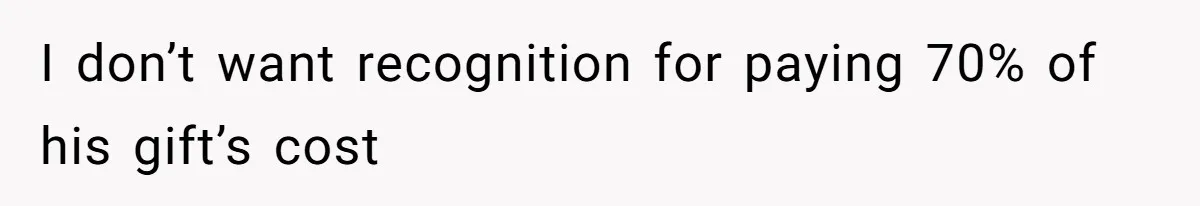 Stepmom Pays 70% For Car, Bio Mom Wants 5% Credit And A Joint Announcement I don’t want recognition for paying 70% of his gift’s cost