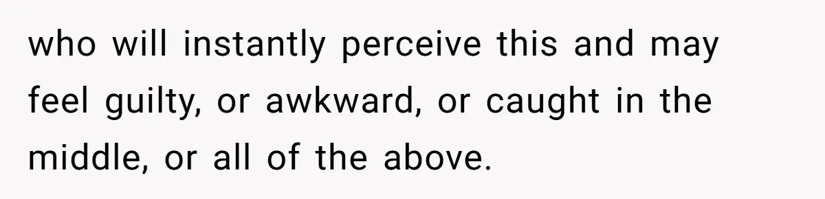 Stepmom Pays 70% For Car, Bio Mom Wants 5% Credit And A Joint Announcement who will instantly perceive this and may feel guilty, or awkward, or caught in the middle, or all of the above.