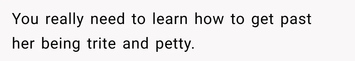Stepmom Pays 70% For Car, Bio Mom Wants 5% Credit And A Joint Announcement You really need to learn how to get past her being trite and petty.