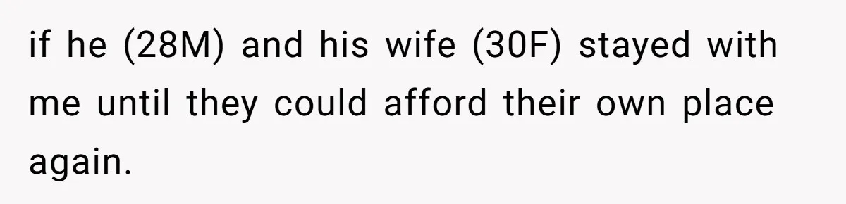 if he (28M) and his wife (30F) stayed with me until they could afford their own place again.