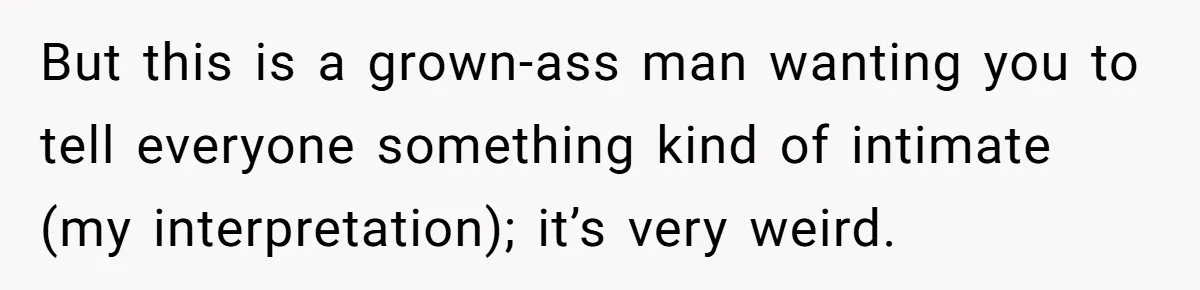 Man Says He Knows Japanese Culture Better, Wife Disagrees Publicly But this is a grown-ass man wanting you to tell everyone something kind of intimate (my interpretation); it’s very weird.