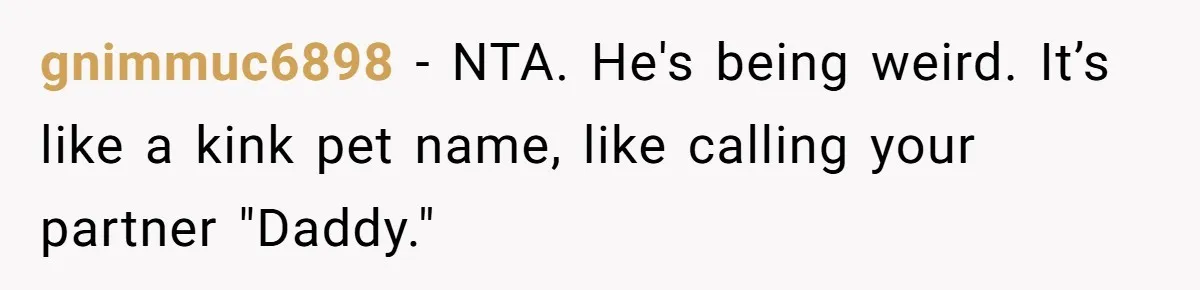 Man Says He Knows Japanese Culture Better, Wife Disagrees Publicly gnimmuc6898 − NTA. He's being weird. It’s like a kink pet name, like calling your partner "Daddy."