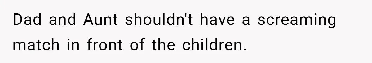 Sister-In-Law Refuses To Back Down After Scolding A Child, And Man Refuses To Host Her Gender Reveal Dad and Aunt shouldn't have a screaming match in front of the children.
