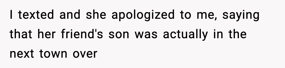 Man Calls Police After Fiancée Disappears Overnight, She Says He Overreacted I texted and she apologized to me, saying that her friend's son was actually in the next town over