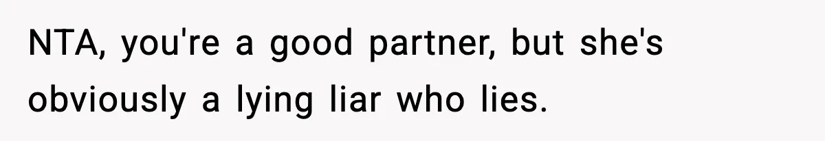 Man Calls Police After Fiancée Disappears Overnight, She Says He Overreacted NTA, you're a good partner, but she's obviously a lying liar who lies.