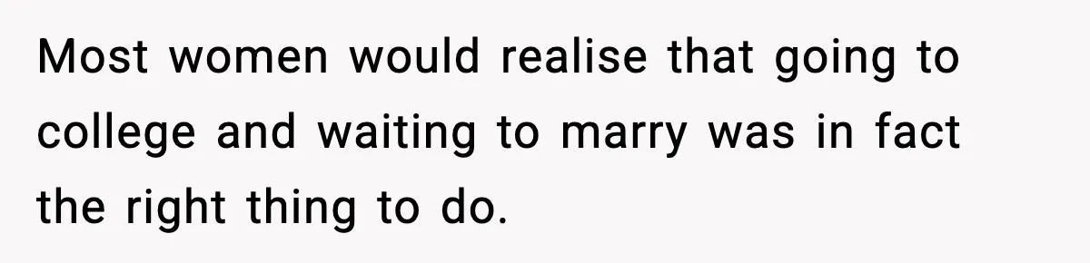 Mom Offers To Pay Tuition So Her Son Wouldn’t Marry At 18, Future DIL Calls Her “Evil” Most women would realise that going to college and waiting to marry was in fact the right thing to do.