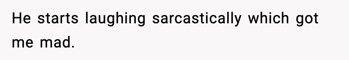 SAHM Gets Mad At Husband Because He Laughed When She Told Him To Reheat His Midnight Dinner He starts laughing sarcastically which got me mad.