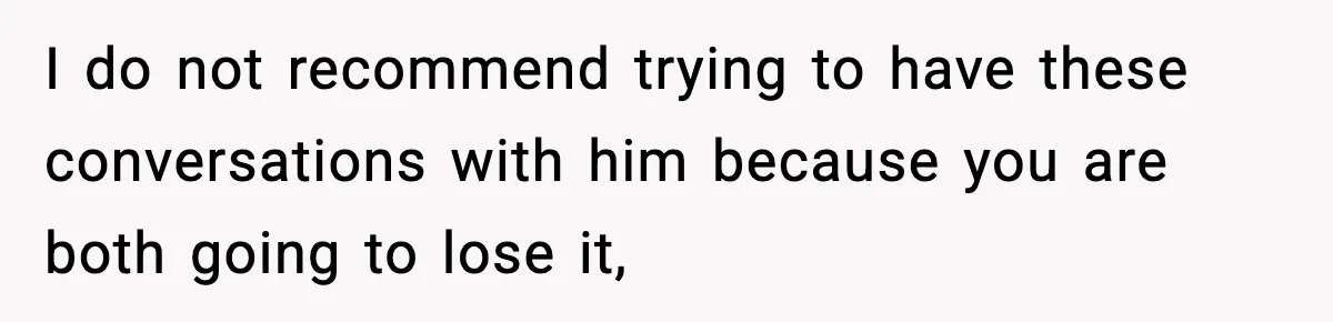 SAHM Gets Mad At Husband Because He Laughed When She Told Him To Reheat His Midnight Dinner I do not recommend trying to have these conversations with him because you are both going to lose it,