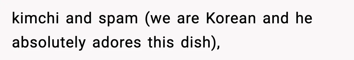 Preschool Teacher Calls Korean Mom’s Lunch “Disgusting,” She Refuses To Change It kimchi and spam (we are Korean and he absolutely adores this dish),