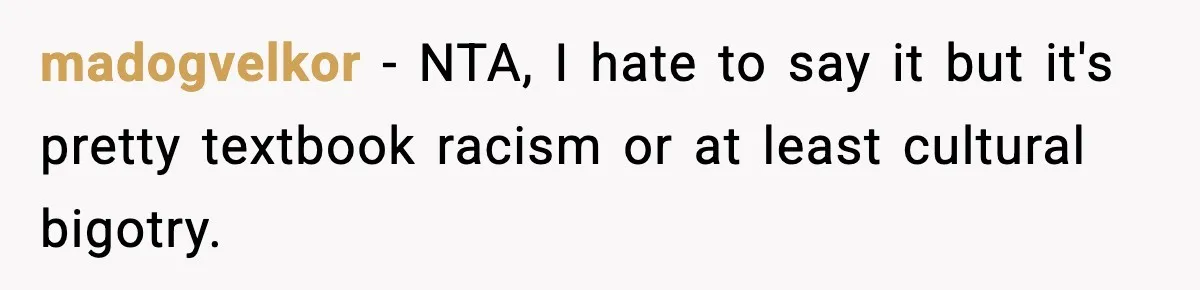 Preschool Teacher Calls Korean Mom’s Lunch “Disgusting,” She Refuses To Change It madogvelkor − NTA, I hate to say it but it's pretty textbook racism or at least cultural bigotry.