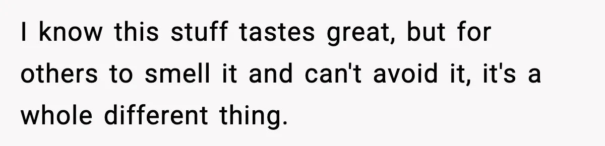 Preschool Teacher Calls Korean Mom’s Lunch “Disgusting,” She Refuses To Change It I know this stuff tastes great, but for others to smell it and can't avoid it, it's a whole different thing.