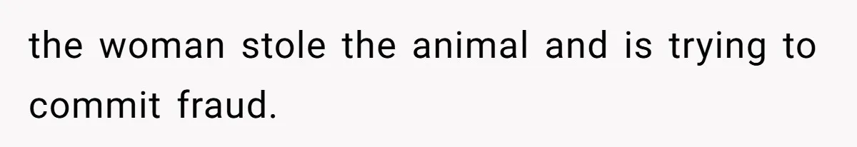 Mom-in-Law Leaves the House But Decides to "Pack" the Family Dog the woman stole the animal and is trying to commit fraud.