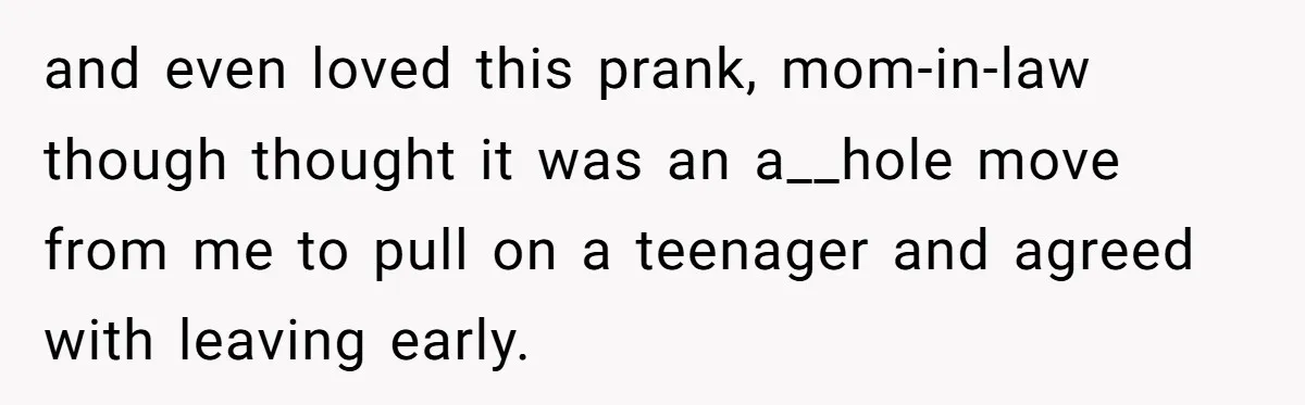 The Delicious Trick: How a Secret Dish Exposed a Sister-in-Law’s Unfair Grudges and even loved this prank, mom-in-law though thought it was an a__hole move from me to pull on a teenager and agreed with leaving early.