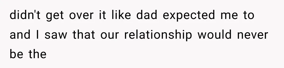 A Teenager Refuses to Apologize for Making His Father Miss a Brother’s Birth didn't get over it like dad expected me to and I saw that our relationship would never be the