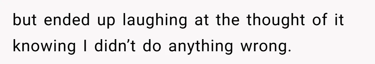 This Is Why Being Kind on the Road Is More Important Than You Think but ended up laughing at the thought of it knowing I didn’t do anything wrong.