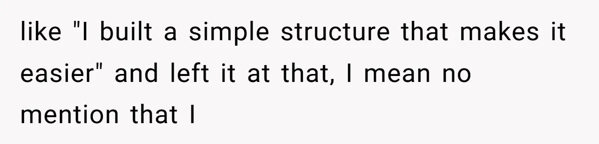 Why Giving Credit Where It’s Due is the Key to Professional Friendships like "I built a simple structure that makes it easier" and left it at that, I mean no mention that I