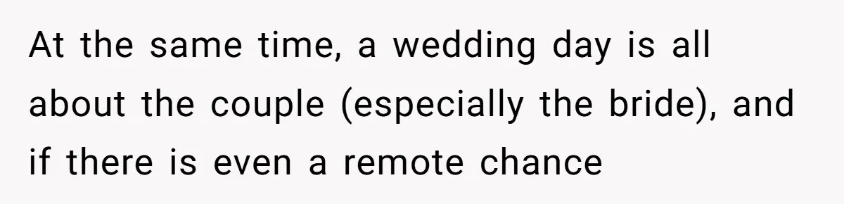 When Your Plus-One Is a Star, Does the Bride Get Eclipsed? At the same time, a wedding day is all about the couple (especially the bride), and if there is even a remote chance