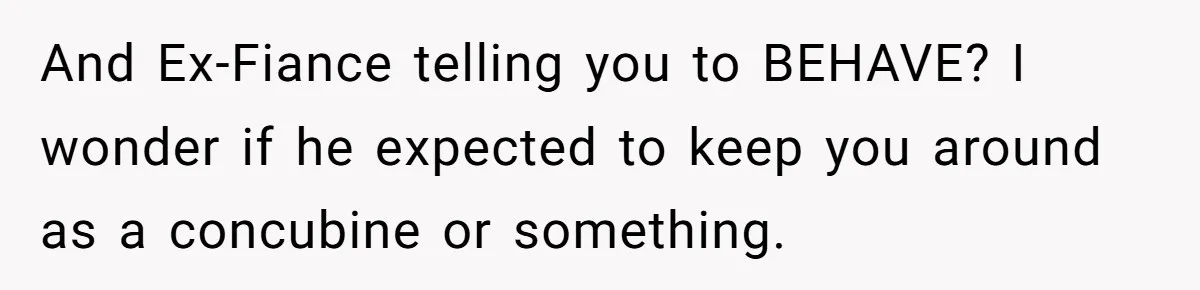 Why an Engagement Ended in a Shopping Center Parking Lot Over a Stolen Identity And Ex-Fiance telling you to BEHAVE? I wonder if he expected to keep you around as a concubine or something.