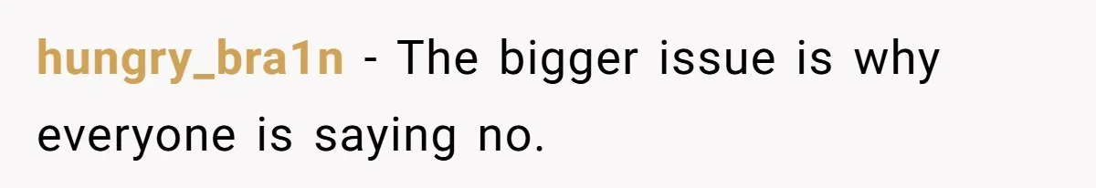 hungry_bra1n − The bigger issue is why everyone is saying no.