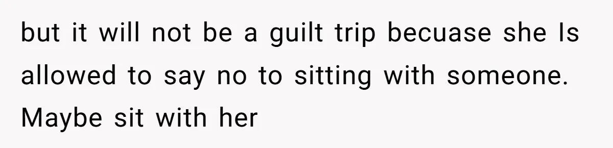 A Mom Refuses to Force Her Twins to Sit Together After a Big Cafeteria Fight but it will not be a guilt trip becuase she Is allowed to say no to sitting with someone. Maybe sit with her