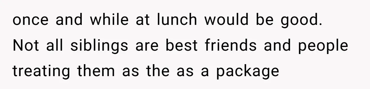 A Mom Refuses to Force Her Twins to Sit Together After a Big Cafeteria Fight once and while at lunch would be good. Not all siblings are best friends and people treating them as the as a package