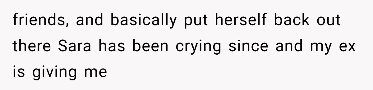 A Mom Refuses to Force Her Twins to Sit Together After a Big Cafeteria Fight friends, and basically put herself back out there Sara has been crying since and my ex is giving me