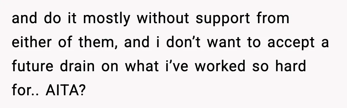 Mother Blames Child For Therapy Struggles After Remarriage And Faces Backlash and do it mostly without support from either of them, and i don’t want to accept a future drain on what i’ve worked so hard for.. AITA?