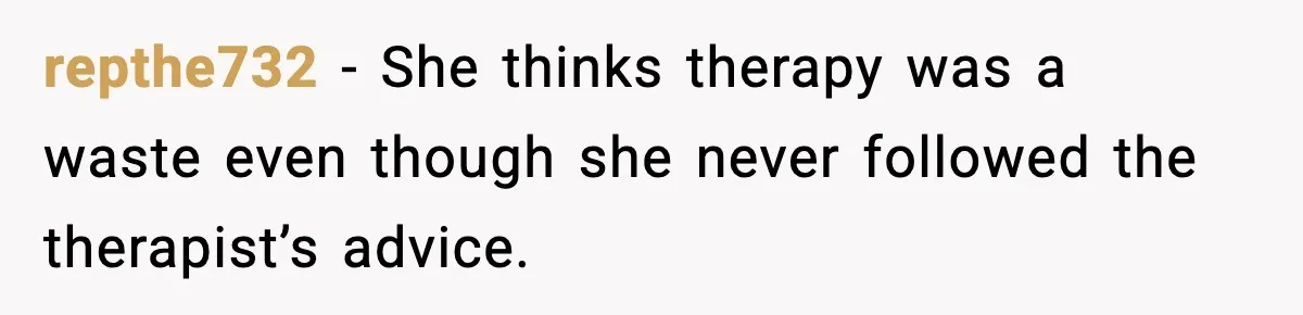 Mother Blames Child For Therapy Struggles After Remarriage And Faces Backlash repthe732 - She thinks therapy was a waste even though she never followed the therapist’s advice.