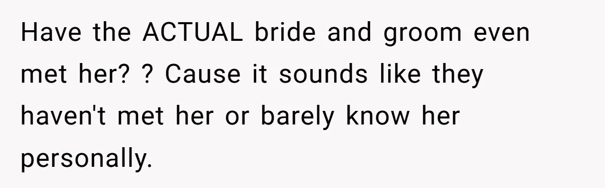 He Skipped His Cousin’s Wedding After His Girlfriend Wasn’t Invited — Was He Wrong? Have the ACTUAL bride and groom even met her? ? Cause it sounds like they haven't met her or barely know her personally.