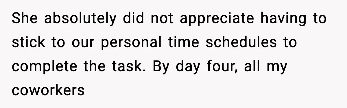 Employees Push Back After Being Forced to Empty Bags in Front of Customers She absolutely did not appreciate having to stick to our personal time schedules to complete the task. By day four, all my coworkers