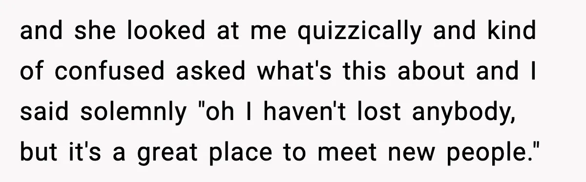 Employees Push Back After Being Forced to Empty Bags in Front of Customers and she looked at me quizzically and kind of confused asked what's this about and I said solemnly "oh I haven't lost anybody, but it's a great place to meet...