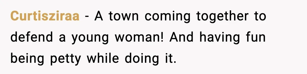 Stubborn Customer Misgenders Employee, Then Gets A Taste Of His Own Logic Curtisziraa - A town coming together to defend a young woman! And having fun being petty while doing it.