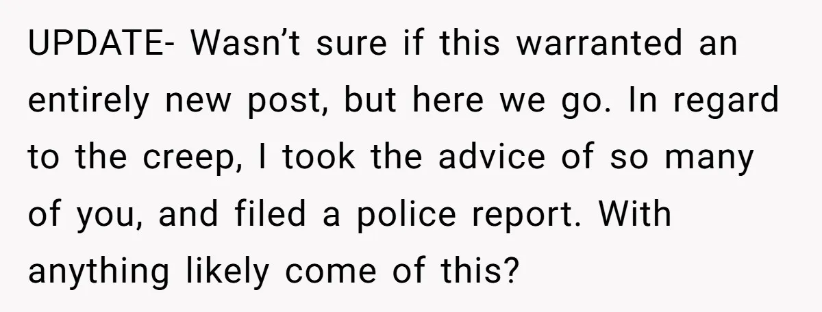 UPDATE- Wasn’t sure if this warranted an entirely new post, but here we go. In regard to the creep, I took the advice of so many of you, and filed...