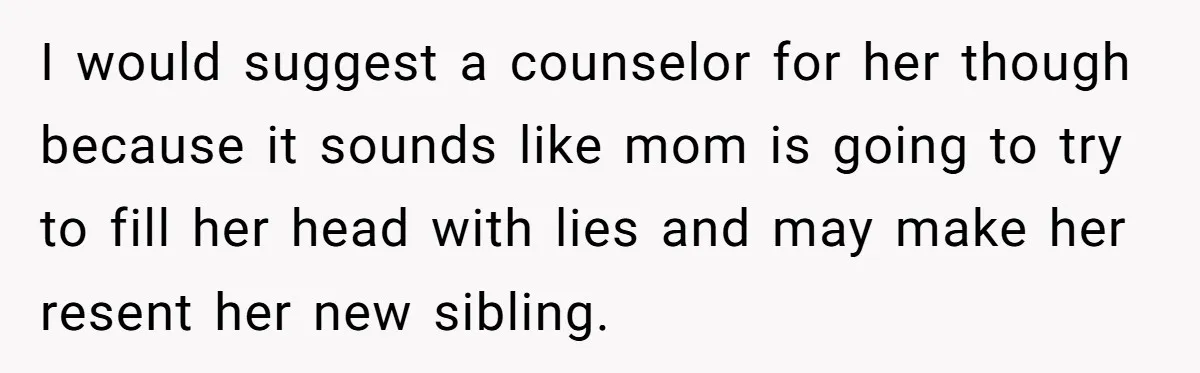 He Finally Asked to Host Christmas, and His Ex Declared War I would suggest a counselor for her though because it sounds like mom is going to try to fill her head with lies and may make her resent her new...