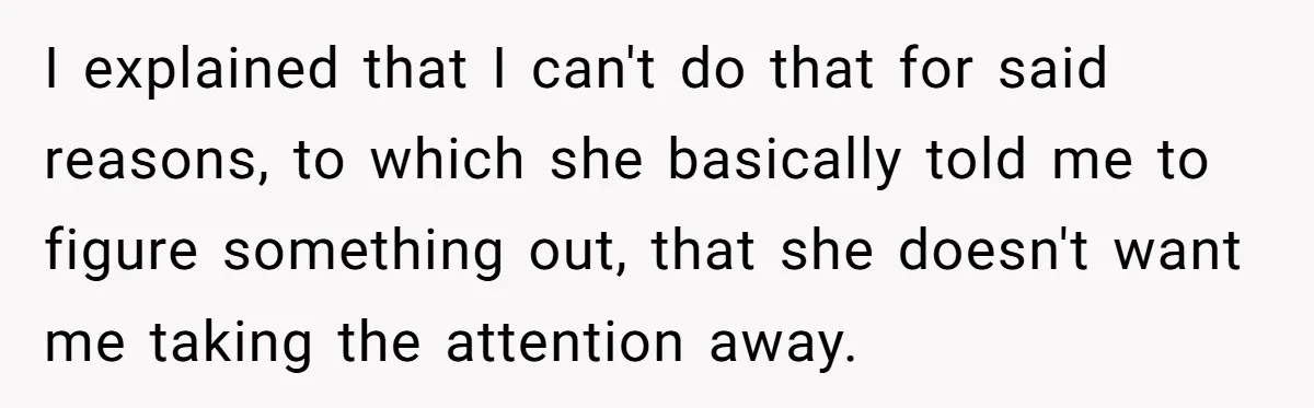 She Was Asked to Hide Her Skin for a Wedding, So She Walked Away Instead I explained that I can't do that for said reasons, to which she basically told me to figure something out, that she doesn't want me taking the attention away.
