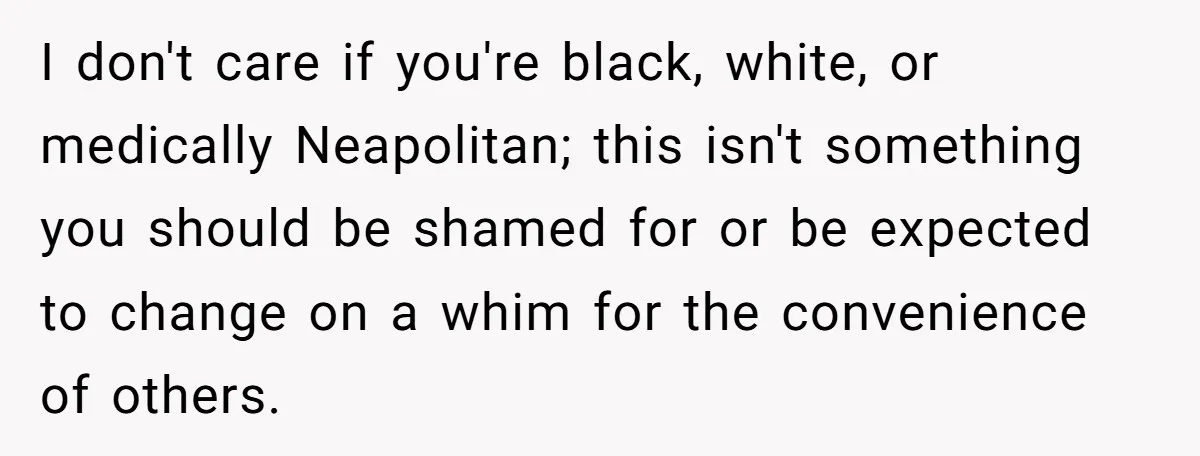 She Was Asked to Hide Her Skin for a Wedding, So She Walked Away Instead I don't care if you're black, white, or medically Neapolitan; this isn't something you should be shamed for or be expected to change on a whim for the convenience of...