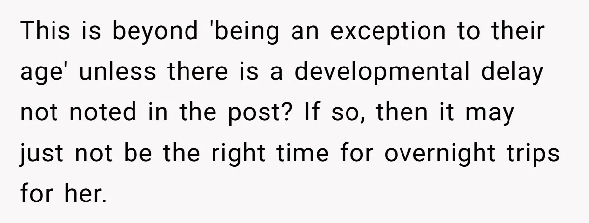 This is beyond 'being an exception to their age' unless there is a developmental delay not noted in the post? If so, then it may just not be the right...