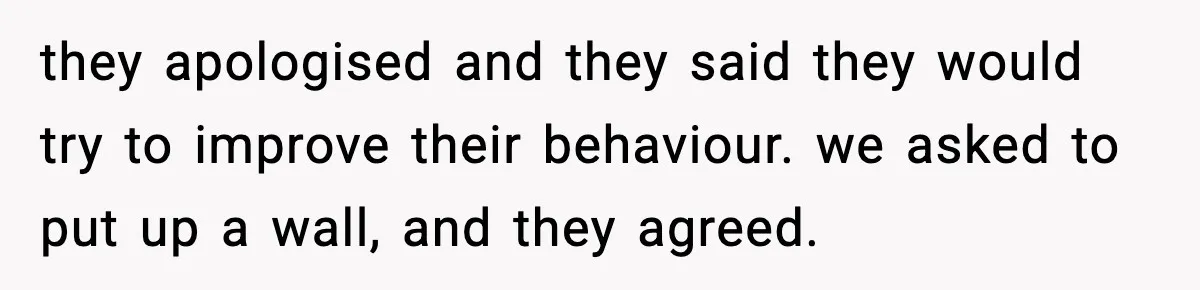Parents Plan to Adopt a Teen, Then Tell Their 15-Year-Old to Give Up Her Room they apologised and they said they would try to improve their behaviour. we asked to put up a wall, and they agreed.