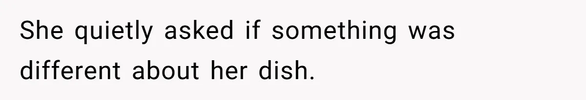 I Took My Friend’s “No Salt” Rule Seriously — And Apparently That Was the Problem She quietly asked if something was different about her dish.