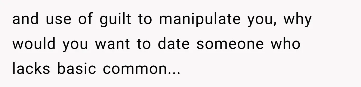 Boyfriend Breaks Girlfriend’s $3,500 Heirloom Model Ship While Drunk And Refuses To Pay, She Threatens Legal Action and use of guilt to manipulate you, why would you want to date someone who lacks basic common...