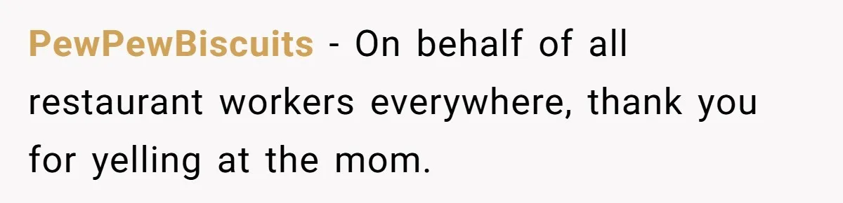 Man Snaps At Kid Crawling Under His Table, Mom Calls Him “Mean” For Ruining Pizza Night PewPewBiscuits − On behalf of all restaurant workers everywhere, thank you for yelling at the mom.