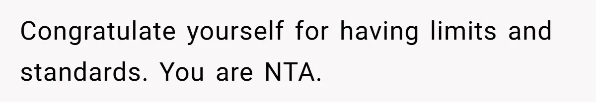 Fiancé Cancels Wedding Unless She Loses Weight, Then Demands Nude Weigh-In Congratulate yourself for having limits and standards. You are NTA.