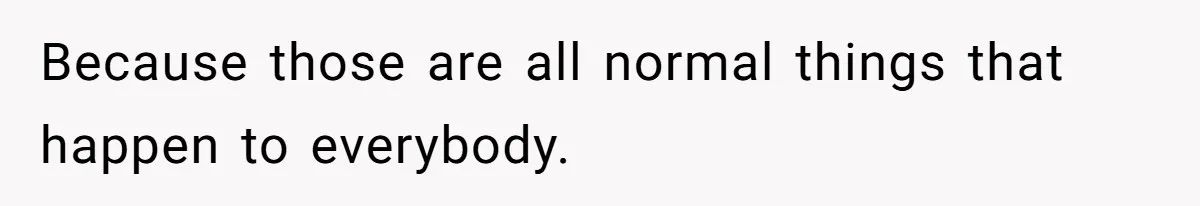 Fiancé Cancels Wedding Unless She Loses Weight, Then Demands Nude Weigh-In Because those are all normal things that happen to everybody.