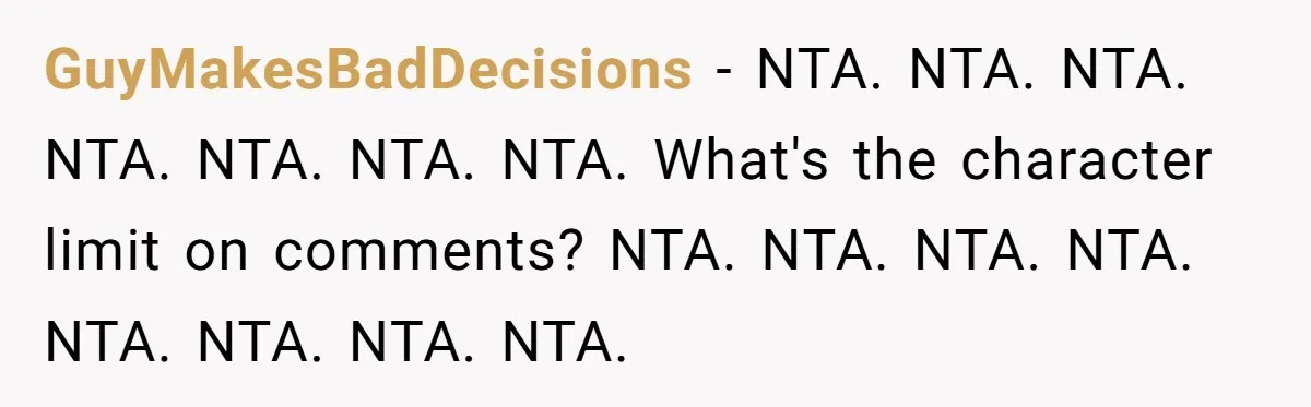 Mom Cries When Daughter Chooses Dad, After Letting Stepson Take Everything GuyMakesBadDecisions − NTA. NTA. NTA. NTA. NTA. NTA. NTA. What's the character limit on comments? NTA. NTA. NTA. NTA. NTA. NTA. NTA. NTA.