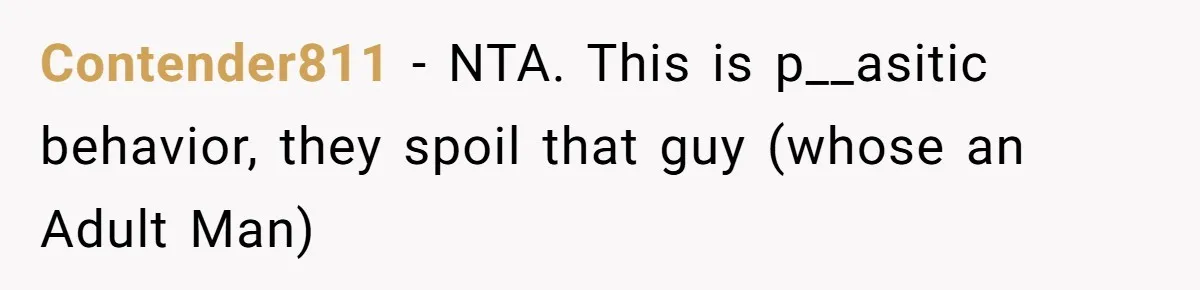 Mom Cries When Daughter Chooses Dad, After Letting Stepson Take Everything Contender811 − NTA. This is p__asitic behavior, they spoil that guy (whose an Adult Man)