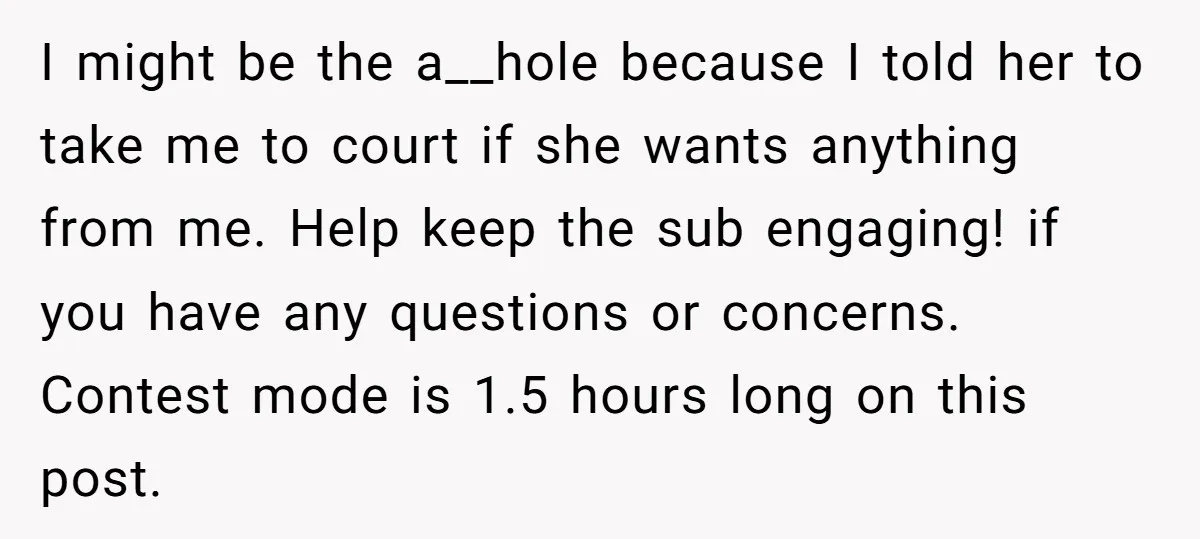 She Showed Up 12 Years Later Claiming He Was the Father, So He Told Her to See Him in Court I might be the a__hole because I told her to take me to court if she wants anything from me. Help keep the sub engaging! if you have any questions...
