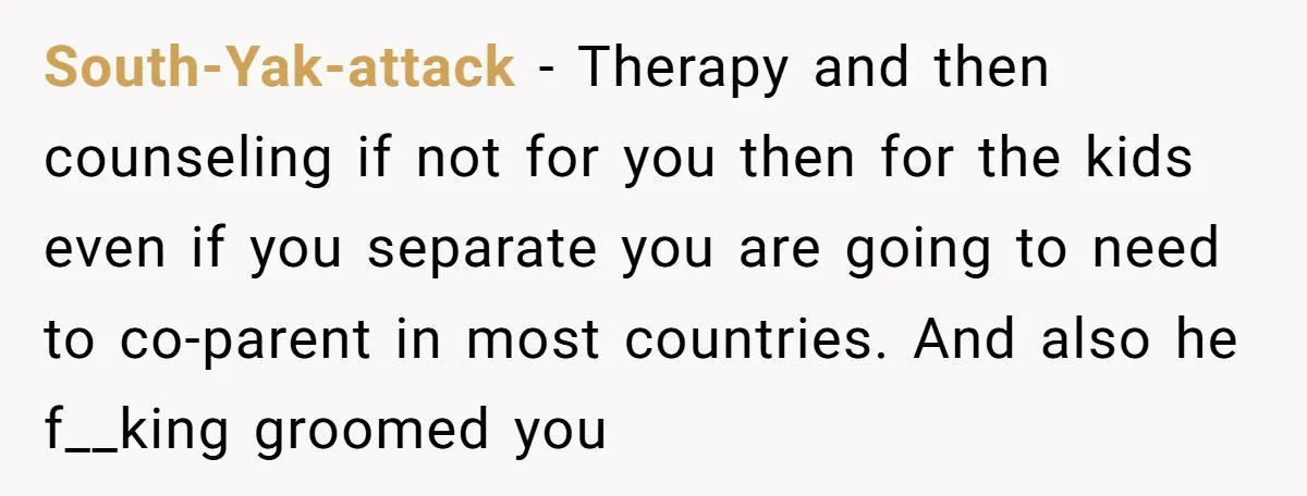 He Only Admitted the Emotional Abuse After Reading an Article, Now She’s Wondering If It’s Too Late South-Yak-attack − Therapy and then counseling if not for you then for the kids even if you separate you are going to need to co-parent in most countries. And also...