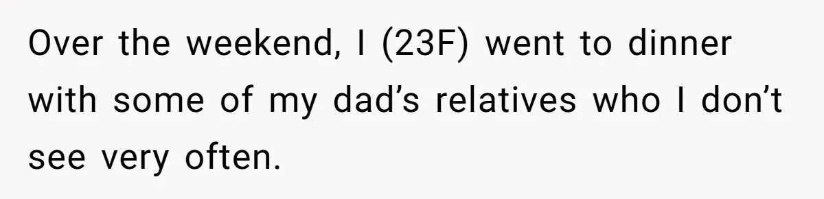 Young Woman Reveals Her Software Engineer Salary, Uncle Says She Doesn’t Deserve It Over the weekend, I (23F) went to dinner with some of my dad’s relatives who I don’t see very often.