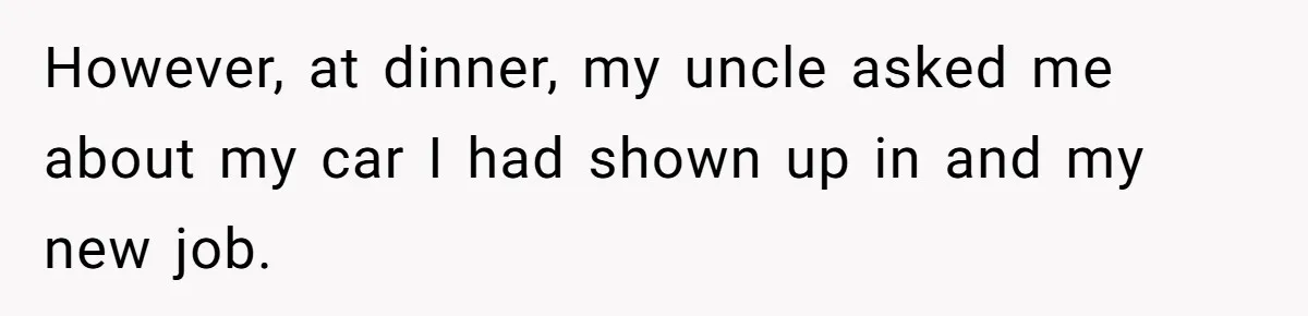 Young Woman Reveals Her Software Engineer Salary, Uncle Says She Doesn’t Deserve It However, at dinner, my uncle asked me about my car I had shown up in and my new job.